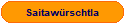 Saitaw�rschtla